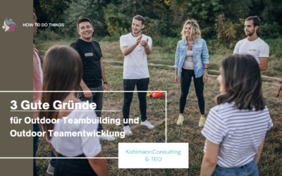 3 Gute Gründe für Outdoor Teambuilding und Outdoor Teamentwicklung